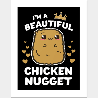 Im a Beautiful chicken nugget Nug Life Tshirt for Nug lover Posters and Art